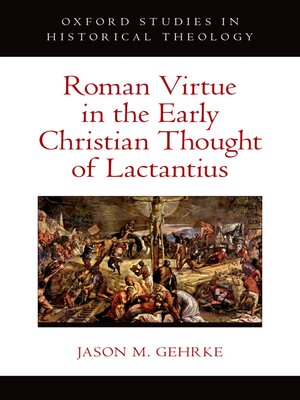 cover image of Roman Virtue in the Early Christian Thought of Lactantius